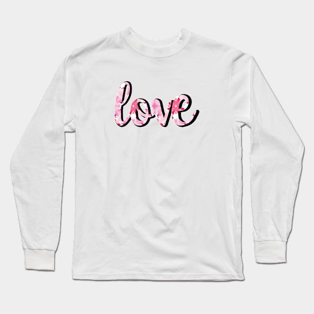 Love Watercolour Tie-Dye Typography Long Sleeve T-Shirt by tanyadraws